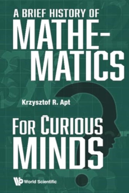 Book cover of: Brief History Of Mathematics For Curious Minds, A. By: R