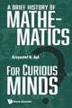 Book cover of: Brief History Of Mathematics For Curious Minds, A. By: R