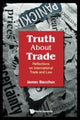 Book cover of: Truth About Trade: Reflections On International Trade And Law. By: Jim Bacchus