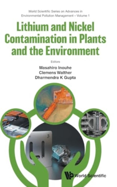 Book cover of: Lithium And Nickel Contamination In Plants And The Environment. By: GUPTA