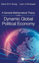 Book cover of: General Mathematical Theory Of The Dynamic Global Political Economy, A. By: PETROSYAN