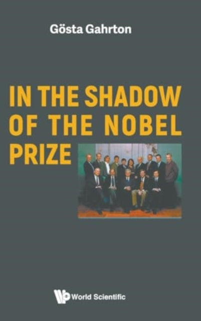 Book cover of: In The Shadow Of The Nobel Prize. By: GAHRTON