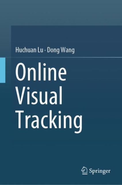Book cover of: Online Visual Tracking. By: Huchuan Lu