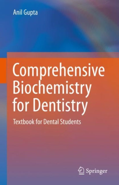 Book cover of: Comprehensive Biochemistry for Dentistry. By: Anil Gupta