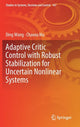 Book cover of: Adaptive Critic Control with Robust Stabilization for Uncertain Nonlinear Systems. By: Ding Wang