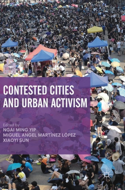 Book cover of: Contested Cities and Urban Activism. By: Ngai Ming Yip