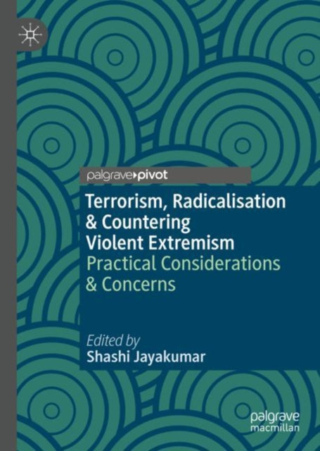 Book cover of: Terrorism, Radicalisation & Countering Violent Extremism. By: Shashi Jayakumar