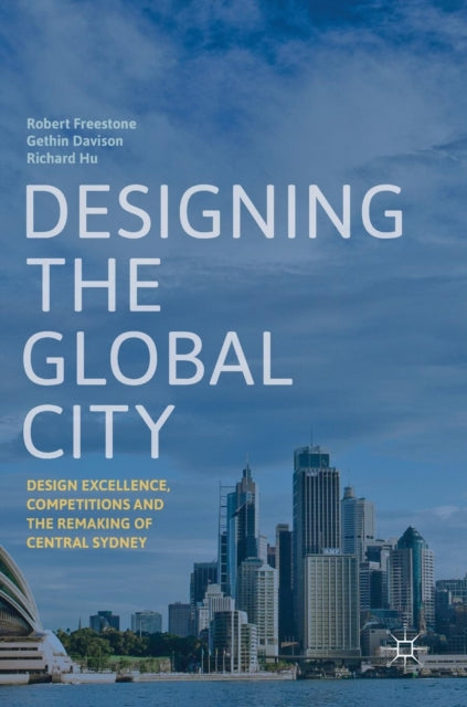 Book cover of: Designing the Global City. By: Robert Freestone