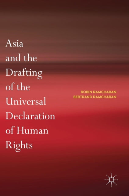 Book cover of: Asia and the Drafting of the Universal Declaration of Human Rights. By: Robin Ramcharan