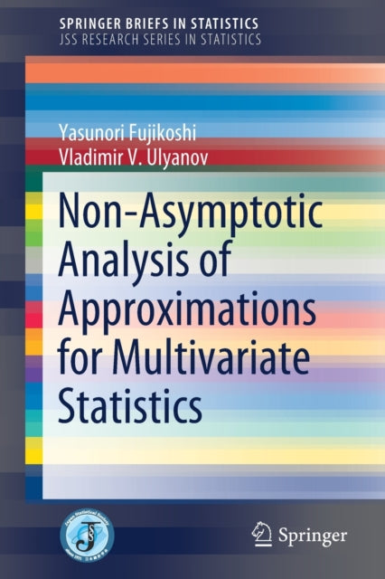 Book cover of: Non-Asymptotic Analysis of Approximations for Multivariate Statistics. By: Yasunori Fujikoshi