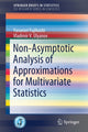 Book cover of: Non-Asymptotic Analysis of Approximations for Multivariate Statistics. By: Yasunori Fujikoshi