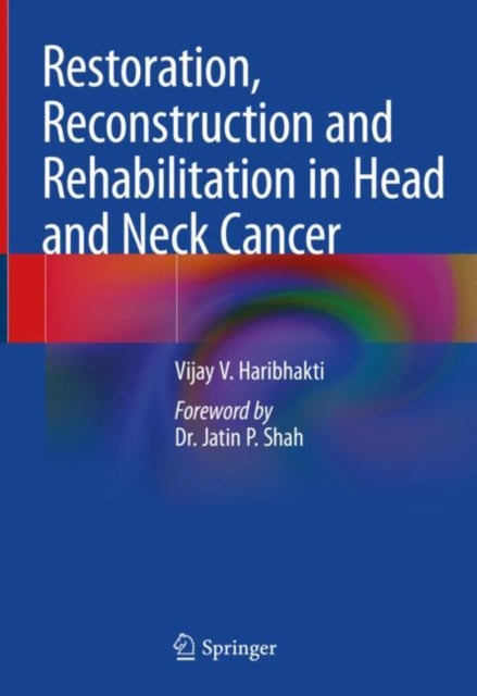 Book cover of: Restoration, Reconstruction and Rehabilitation in Head and Neck Cancer. By: Vijay V. Haribhakti