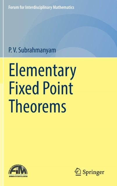 Book cover of: Elementary Fixed Point Theorems. By: P.V. Subrahmanyam