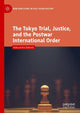 Book cover of: Tokyo Trial, Justice, and the Postwar International Order. By: Aleksandra Babovic