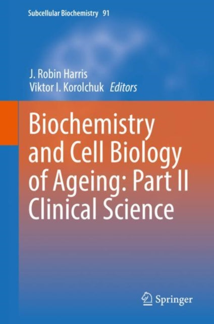 Book cover of: Biochemistry and Cell Biology of Ageing: Part II Clinical Science. By: J. Robin Harris