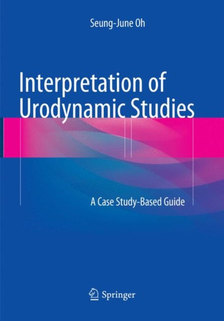 Book cover of: Interpretation of Urodynamic Studies. By: Seung-June Oh