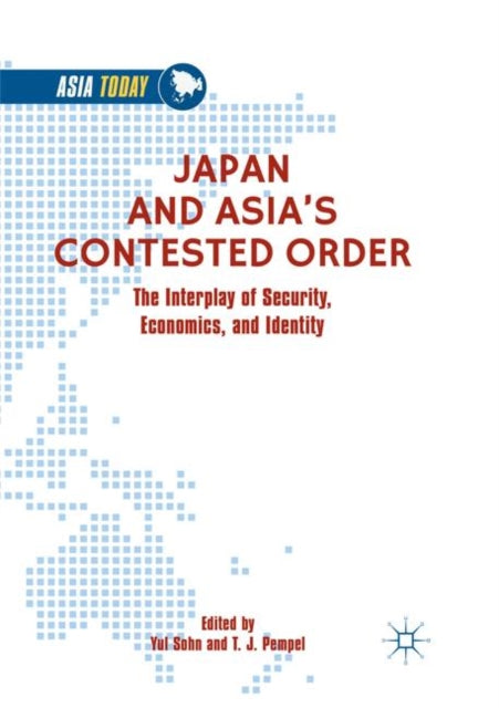 Book cover of: Japan and Asia’s Contested Order