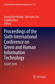 Book cover of: Proceedings of the Sixth International Conference on Green and Human Information Technology. By: Seong Oun Hwang