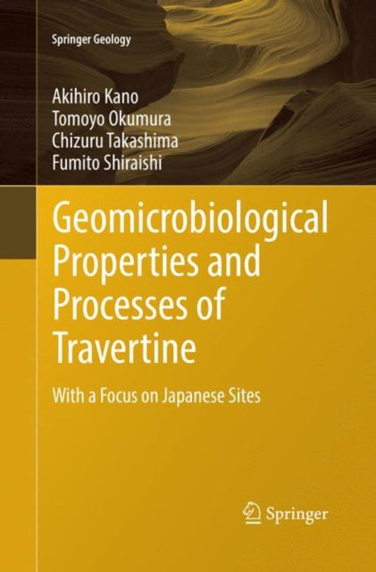 Book cover of: Geomicrobiological Properties and Processes of Travertine. By: Akihiro Kano