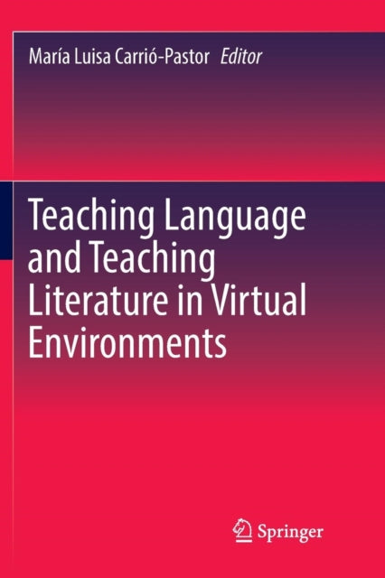 Book cover of: Teaching Language and Teaching Literature in Virtual Environments