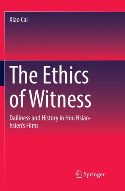 Book cover of: Ethics of Witness. By: Xiao Cai