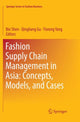 Book cover of: Fashion Supply Chain Management in Asia: Concepts, Models, and Cases. By: Bin Shen