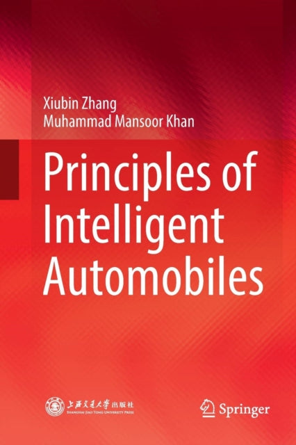 Book cover of: Principles of Intelligent Automobiles. By: Xiubin Zhang