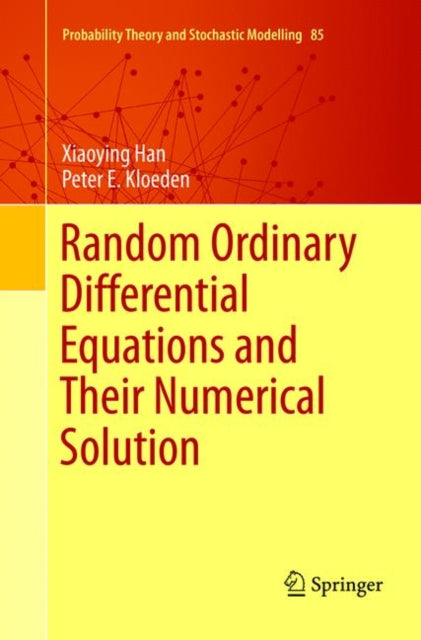 Book cover of: Random Ordinary Differential Equations and Their Numerical Solution. By: Xiaoying Han