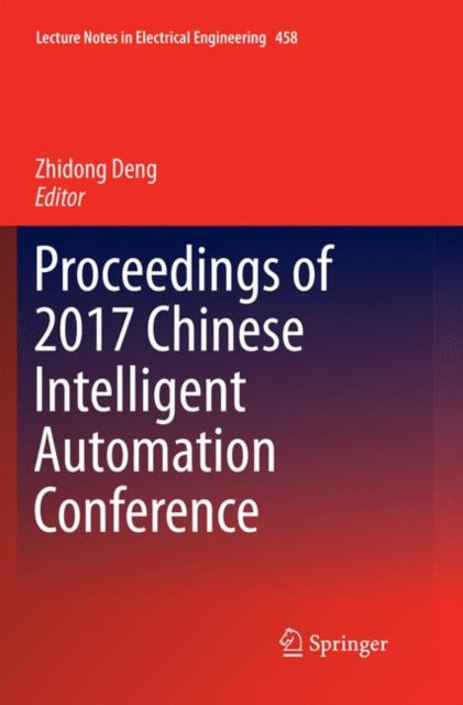 Book cover of: Proceedings of 2017 Chinese Intelligent Automation Conference. By: Zhidong Deng