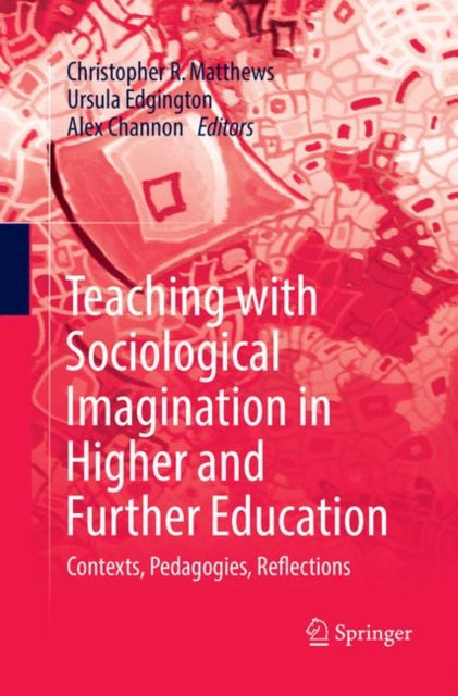 Book cover of: Teaching with Sociological Imagination in Higher and Further Education