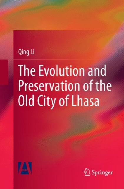 Book cover of: Evolution and Preservation of the Old City of Lhasa. By: Qing Li