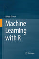 Book cover of: Machine Learning with R. By: Abhijit Ghatak