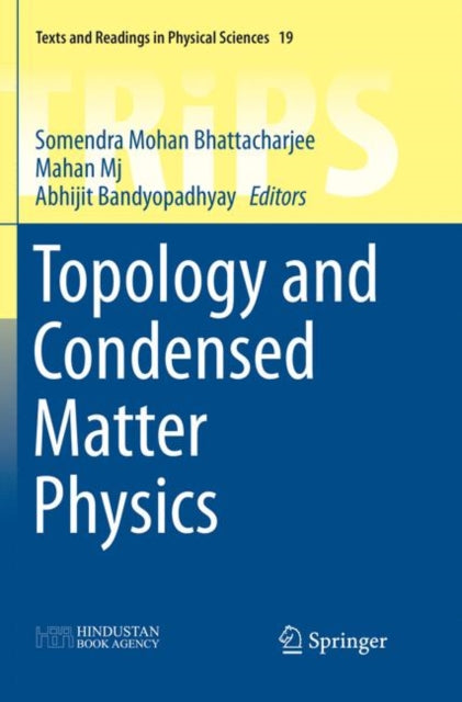 Book cover of: Topology and Condensed Matter Physics. By: Somendra Mohan Bhattacharjee