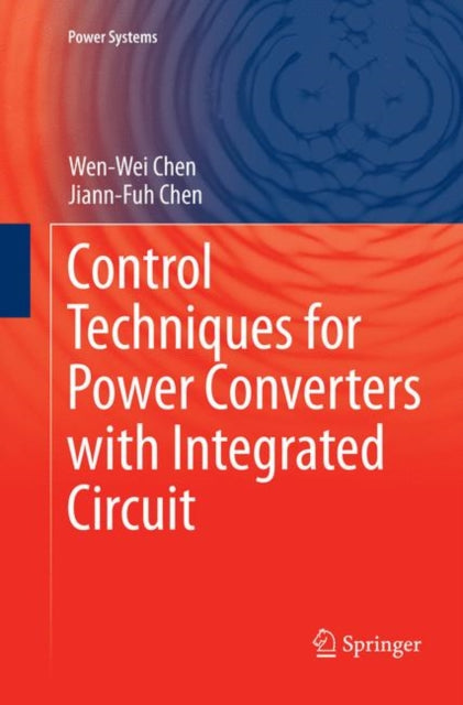Book cover of: Control Techniques for Power Converters with Integrated Circuit. By: Wen-Wei Chen
