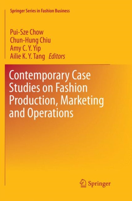 Contemporary Case Studies on Fashion Production, Marketing and Operations