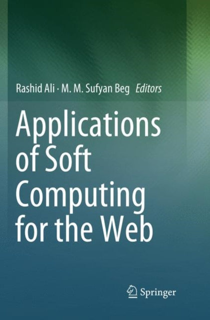 Book cover of: Applications of Soft Computing for the Web. By: Rashid Ali