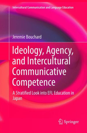 Ideology, Agency, and Intercultural Communicative Competence