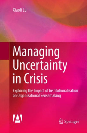 Managing Uncertainty in Crisis