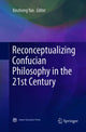Book cover of: Reconceptualizing Confucian Philosophy in the 21st Century