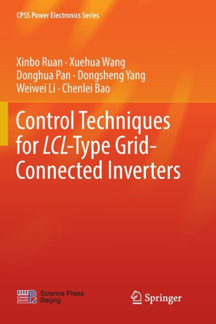 Book cover of: Control Techniques for LCL-Type Grid-Connected Inverters. By: Xinbo Ruan