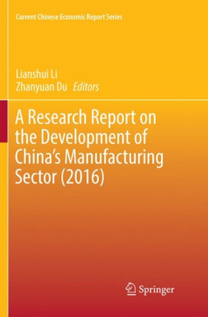Research Report on the Development of China’s Manufacturing Sector (2016)