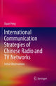 Book cover of: International Communication Strategies of Chinese Radio and TV Networks. By: Duan Peng