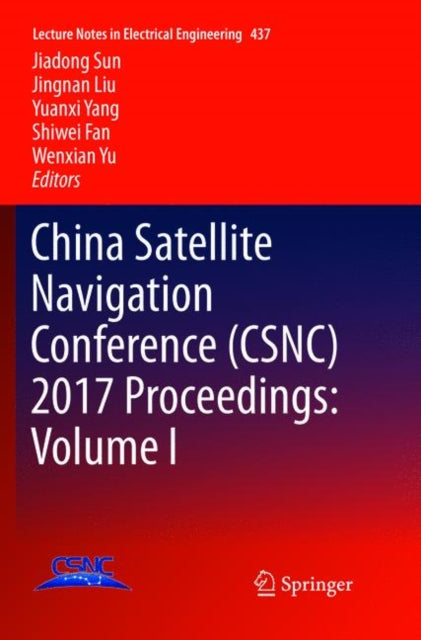 Book cover of: China Satellite Navigation Conference (CSNC) 2017 Proceedings: Volume I