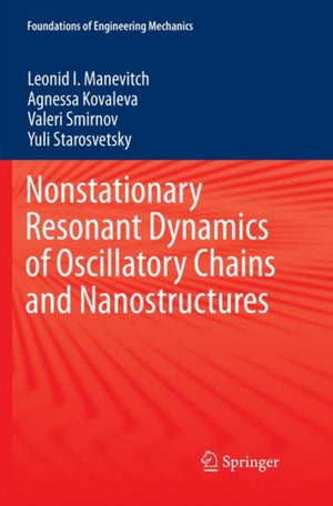 Nonstationary Resonant Dynamics of Oscillatory Chains and Nanostructures