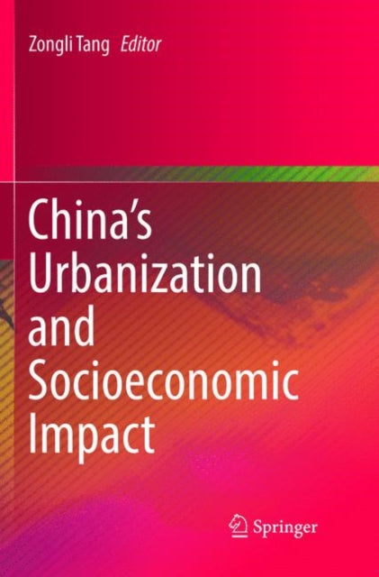 Book cover of: China’s Urbanization and Socioeconomic Impact. By: Zongli Tang
