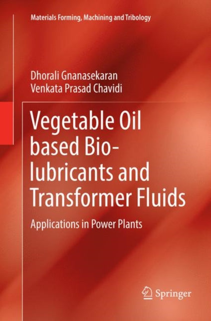 Book cover of: Vegetable Oil based Bio-lubricants and Transformer Fluids. By: Dhorali Gnanasekaran
