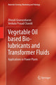 Book cover of: Vegetable Oil based Bio-lubricants and Transformer Fluids. By: Dhorali Gnanasekaran