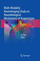 Book cover of: Multi-Modality Neuroimaging Study on Neurobiological Mechanisms of Acupuncture