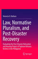 Book cover of: Law, Normative Pluralism, and Post-Disaster Recovery. By: Vivencio O. Ballano