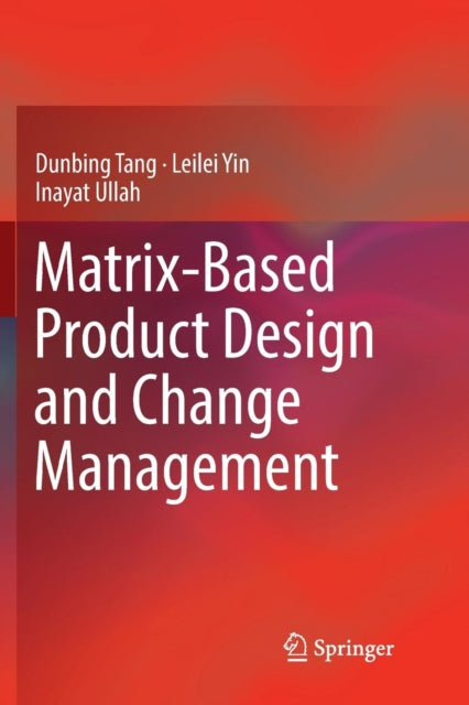 Book cover of: Matrix-based Product Design and Change Management. By: Dunbing Tang